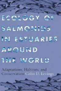 Ecology of Salmonids in Estuaries Around the World: Adaptations, Habitats and Conservation